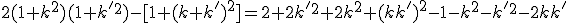 2(1 + k^2)(1 + k'^2) - [1 + (k + k')^2] = 2 + 2k'^2 + 2k^2 + (kk')^2 - 1 - k^2 - k'^2 - 2kk' 